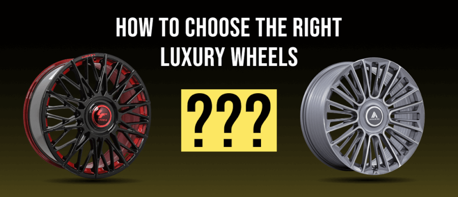 How to Choose the Right Luxury Wheels